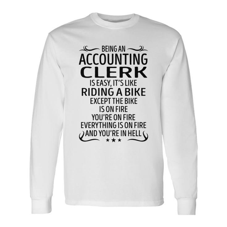 Being An Accounting Clerk Like Riding A Bike Long Sleeve T-Shirt