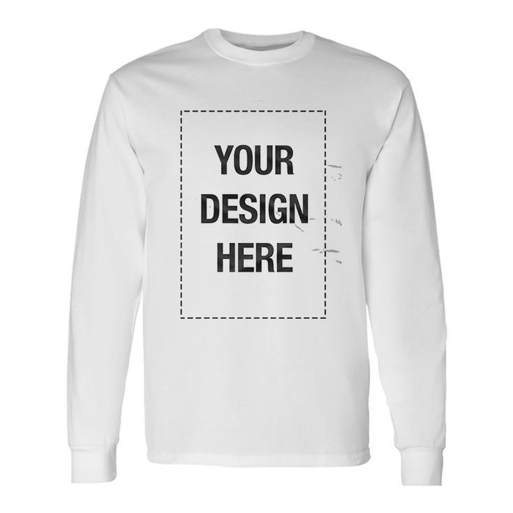 Add Your Own Custom Text Name Personalized Message Or Image V2 Men Women Long Sleeve T-Shirt T-shirt Graphic Print
