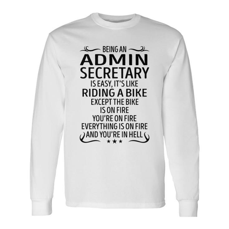Being An Admin Secretary Like Riding A Bike Long Sleeve T-Shirt