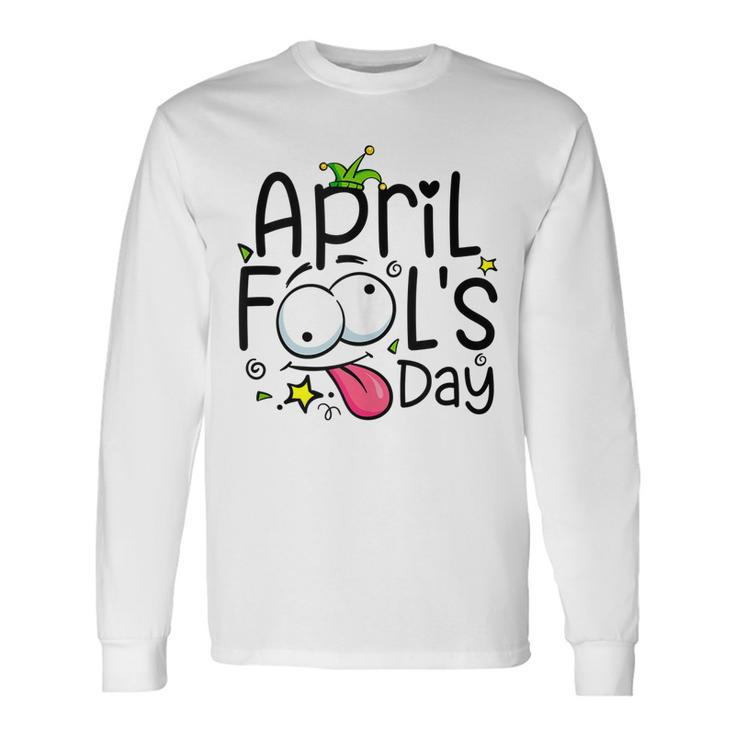 April Fools Day 1St April Jokes Happy April Fools Day Long Sleeve T-Shirt