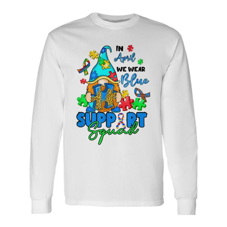 I April We Wear Blues Gnomes Autism Awareness Long Sleeve T-Shirt T-Shirt Gifts ideas