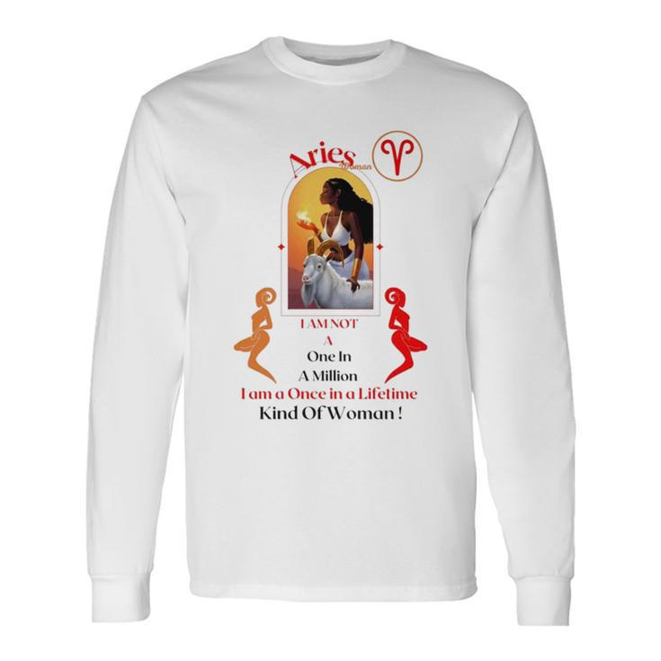 Aries Woman I Am Not A One In A Million Long Sleeve T-Shirt T-Shirt