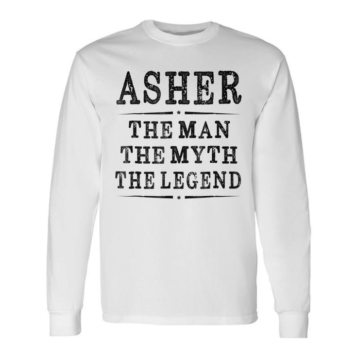 Asher The Man The Myth The Legend First Name Long Sleeve T-Shirt