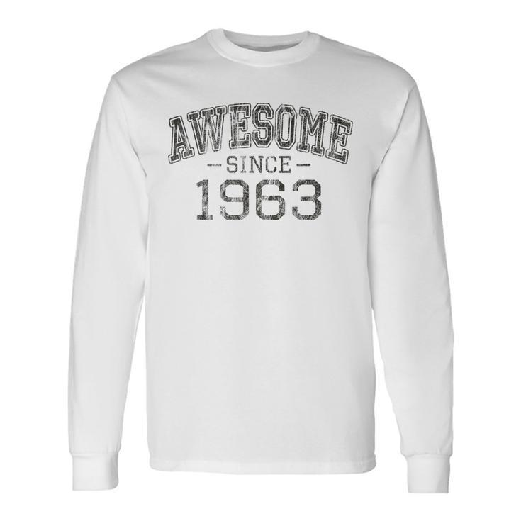Awesome Since 1963 Vintage Style Born In 1963 Birthday Long Sleeve T-Shirt