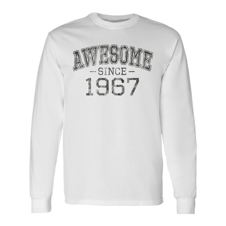 Awesome Since 1967 Vintage Style Born In 1967 Birthday Long Sleeve T-Shirt