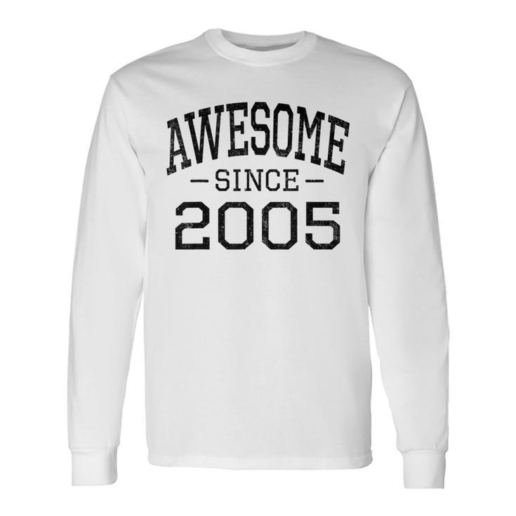 Awesome Since 2005 Vintage Style Born In 2005 Birth Year Long Sleeve T-Shirt