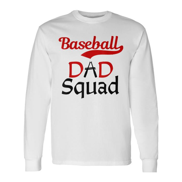 Baseball Dad Squad With Blk&Red Letters For Proud Papa Long Sleeve T-Shirt T-Shirt