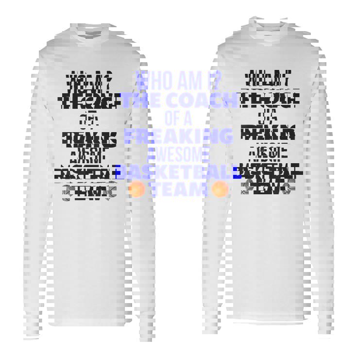 Basketball Coach I Am A Coach For Coaches Long Sleeve T-Shirt T-Shirt