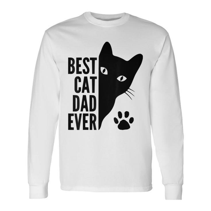 Best Cat Dad Ever Cat Fathers Day Dad Kitty Lovers Long Sleeve T-Shirt