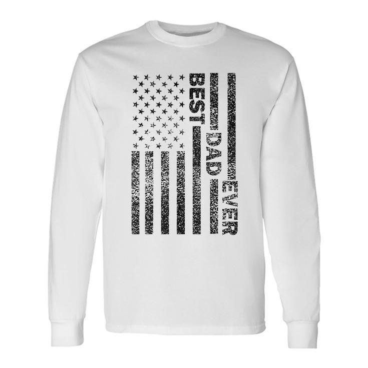 Best Dad Ever American Flag Husband Vintage Fathers Day Men Long Sleeve T-Shirt