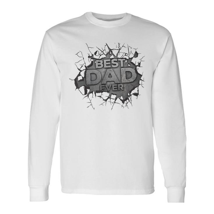 Best Dad Ever Father Dada Daddy Fathers Day Long Sleeve T-Shirt T-Shirt