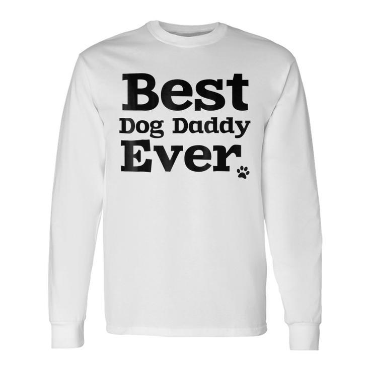 Best Dog Dad Ever For 1 Doggy Daddys Long Sleeve T-Shirt T-Shirt