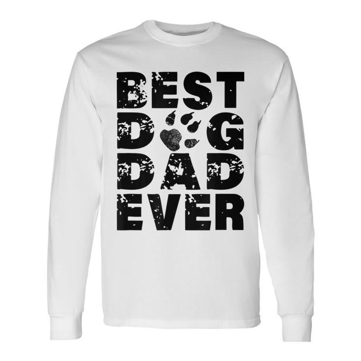 Best Dog Dad Ever Best For Father Dog Lovers Long Sleeve T-Shirt T-Shirt