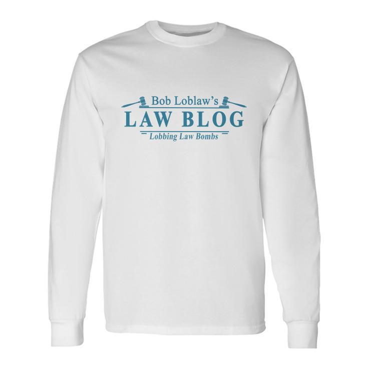 Bob Loblaws Law Blog Meme Men Women Long Sleeve T-Shirt T-shirt Graphic Print