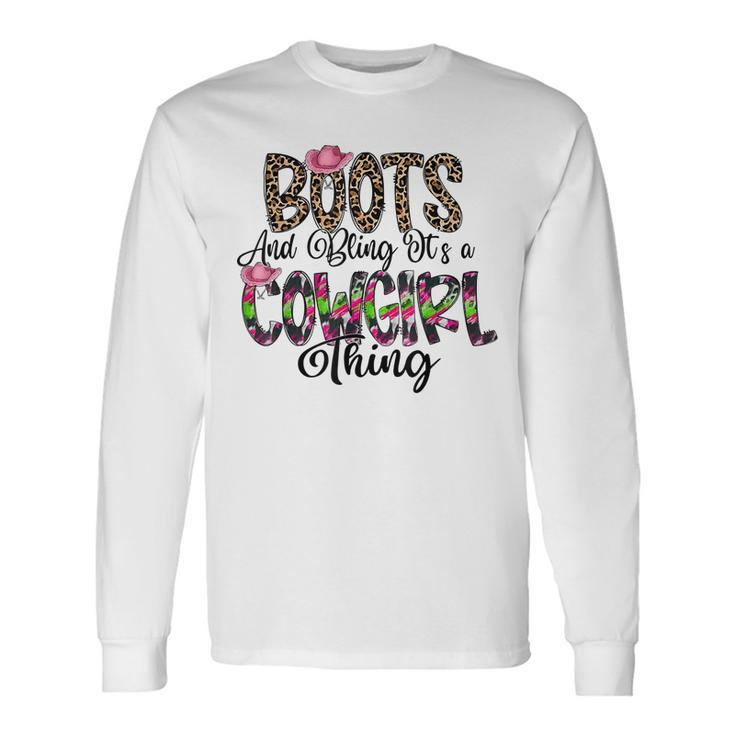 Boots And Bling Its A Cowgirl Thing Long Sleeve T-Shirt