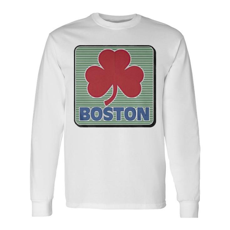 Boston Shamrock St Patrick’S Day Long Sleeve T-Shirt T-Shirt Gifts ideas