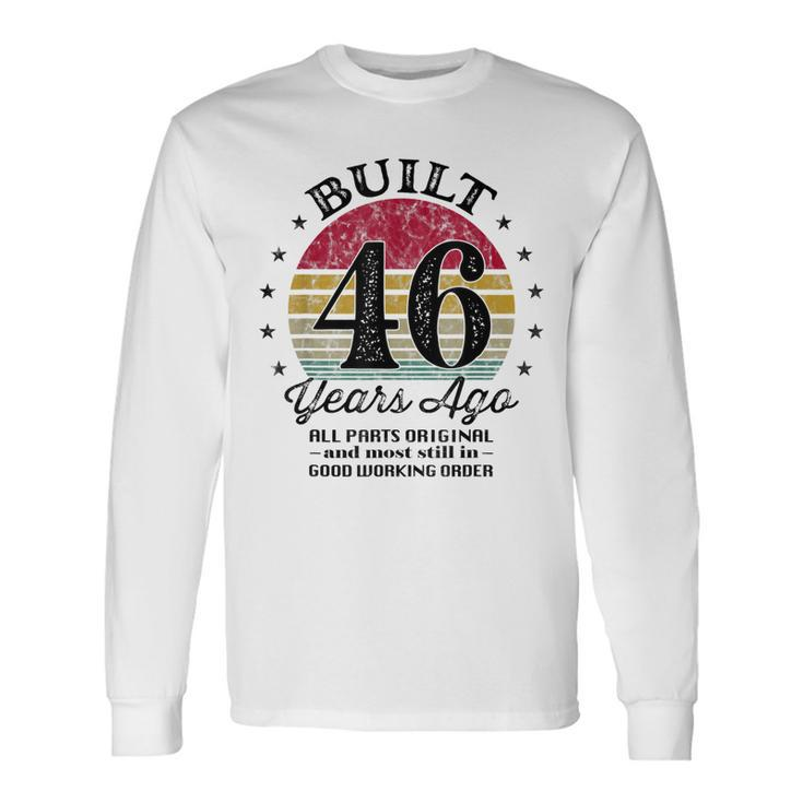 Built 46 Years Ago 46Th Birthday All Parts Original 1977 Long Sleeve T-Shirt T-Shirt