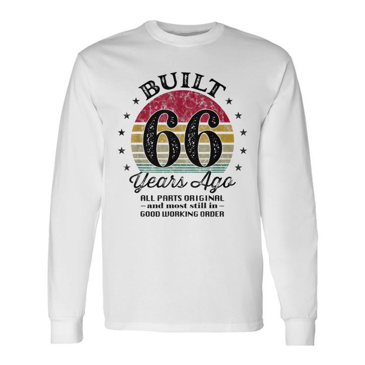 Built 66 Years Ago 66Th Birthday All Parts Original 1957 Long Sleeve T-Shirt T-Shirt