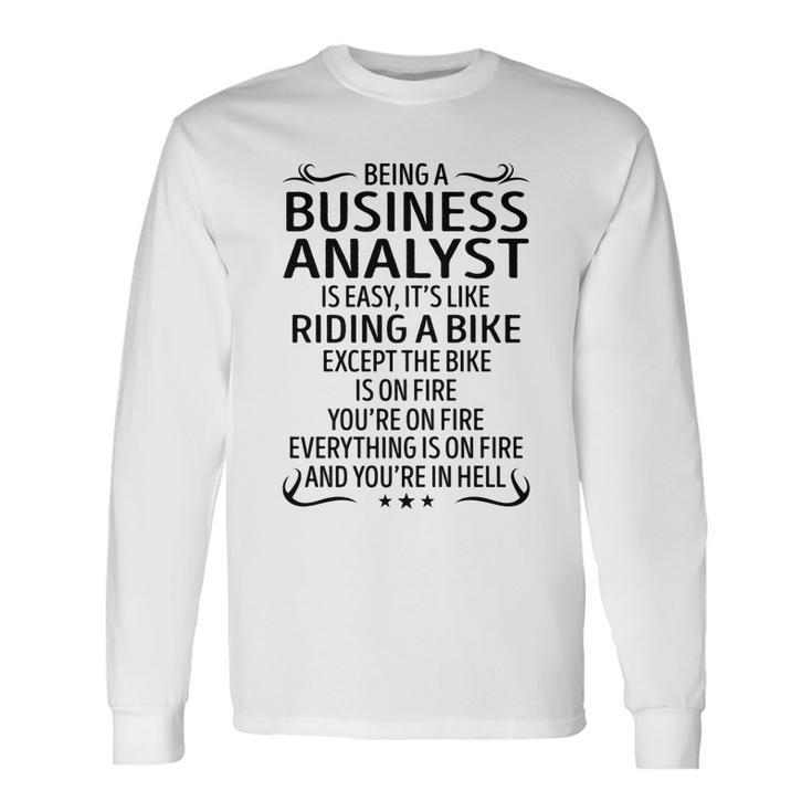 Being A Business Analyst Like Riding A Bike Long Sleeve T-Shirt