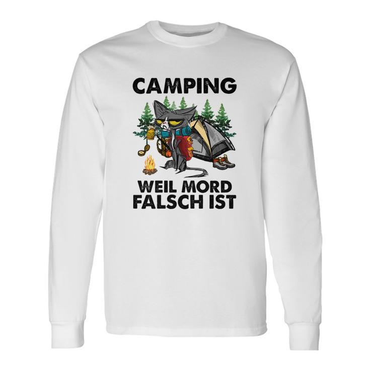 Camping Weil Mord Falsch Ist Long Sleeve T-Shirt Geschenkideen