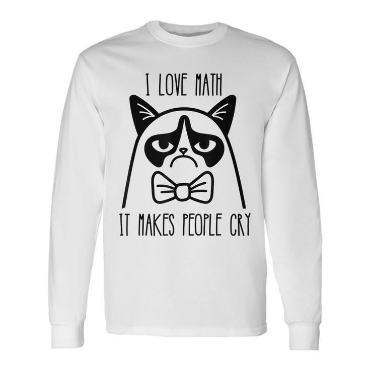 Cat I Love Math It Makes People Cry Long Sleeve T-Shirt T-Shirt