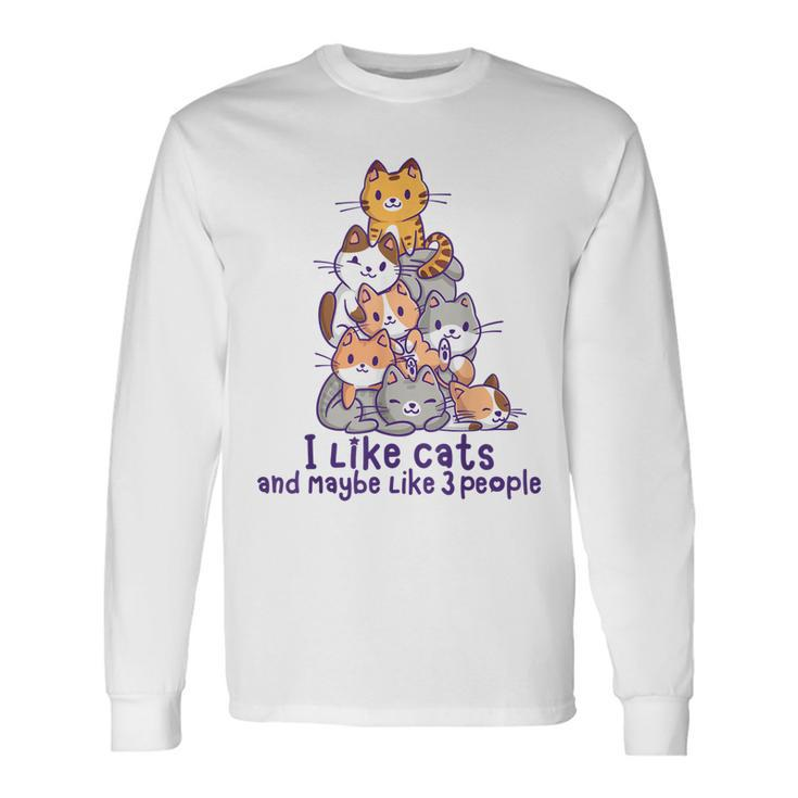 I Like Cats And Maybe Like 3 People Cute Kawaii Cats Pile Long Sleeve T-Shirt