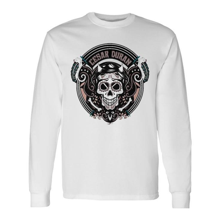 Cesar Duran Sugar Skull Long Sleeve T-Shirt T-Shirt Gifts ideas