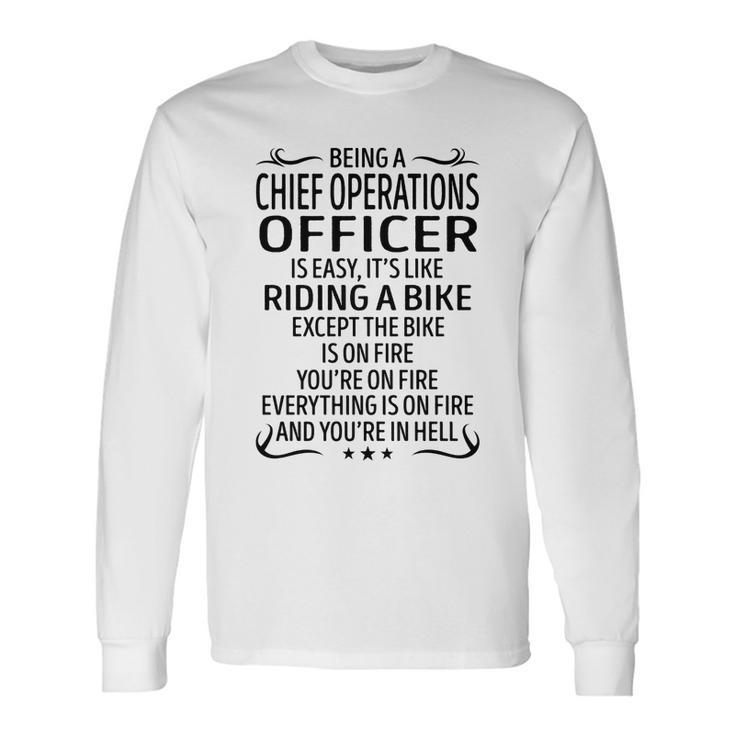 Being A Chief Operations Officer Like Riding A Bik Long Sleeve T-Shirt