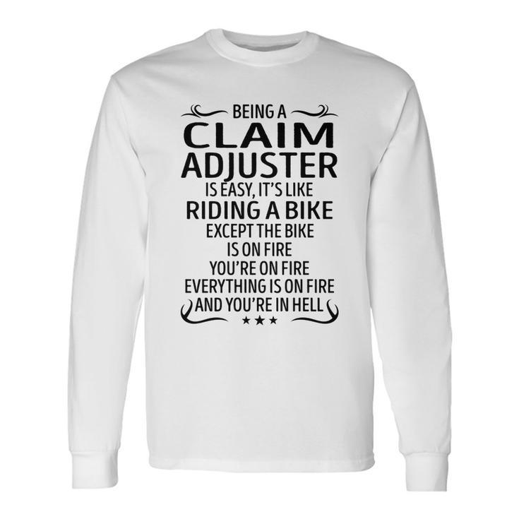 Being A Claim Adjuster Like Riding A Bike Long Sleeve T-Shirt