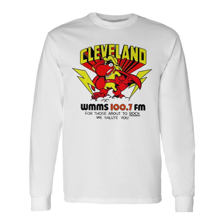 Cleveland Wmms Loo7 Fm For Those About To Rock We Salute You Long Sleeve T-Shirt