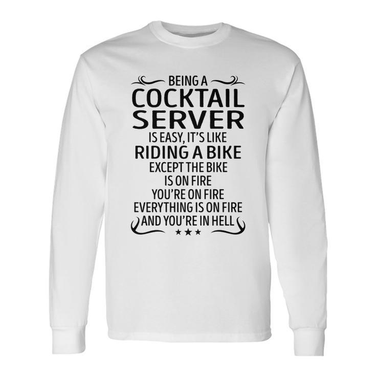 Being A Cocktail Server Like Riding A Bike Long Sleeve T-Shirt