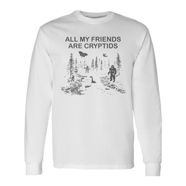 Cryptozoology All My Friends Are Cryptids Long Sleeve T-Shirt T-Shirt