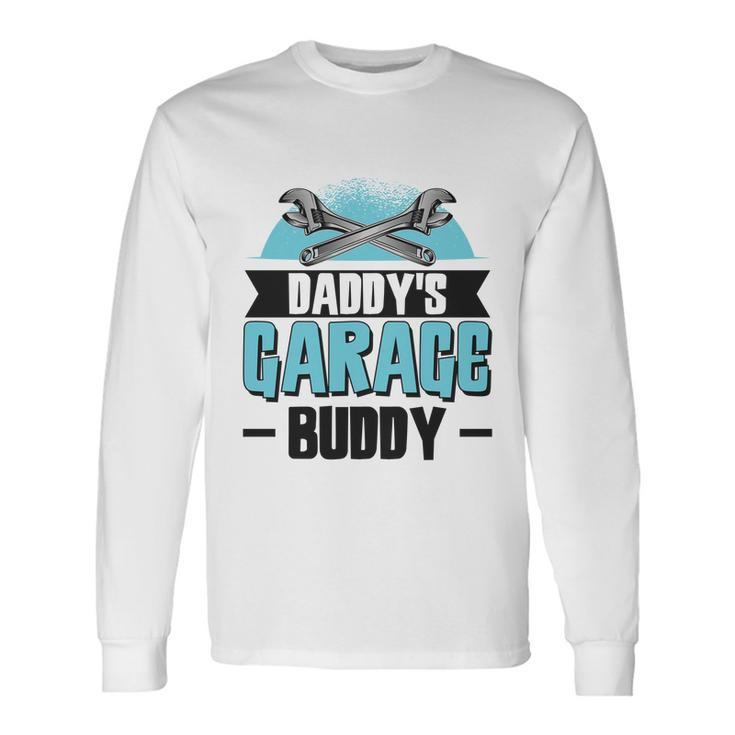 Daddys Garage Buddy Dad Mechanic Car Technician Meaningful Long Sleeve T-Shirt Gifts ideas