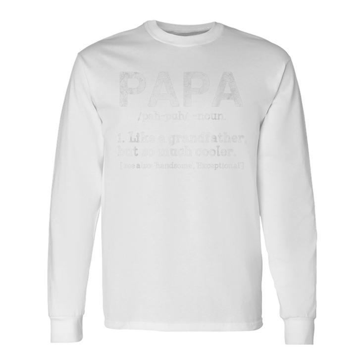 Definition Of Papa For Fathers Day Long Sleeve T-Shirt T-Shirt