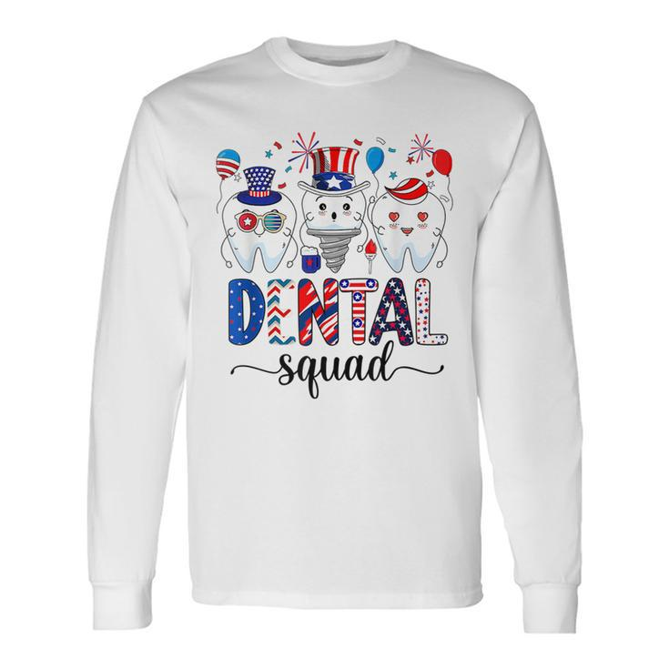 Dental Squad 4Th Of July Dentist American Patriotic Long Sleeve T-Shirt T-Shirt