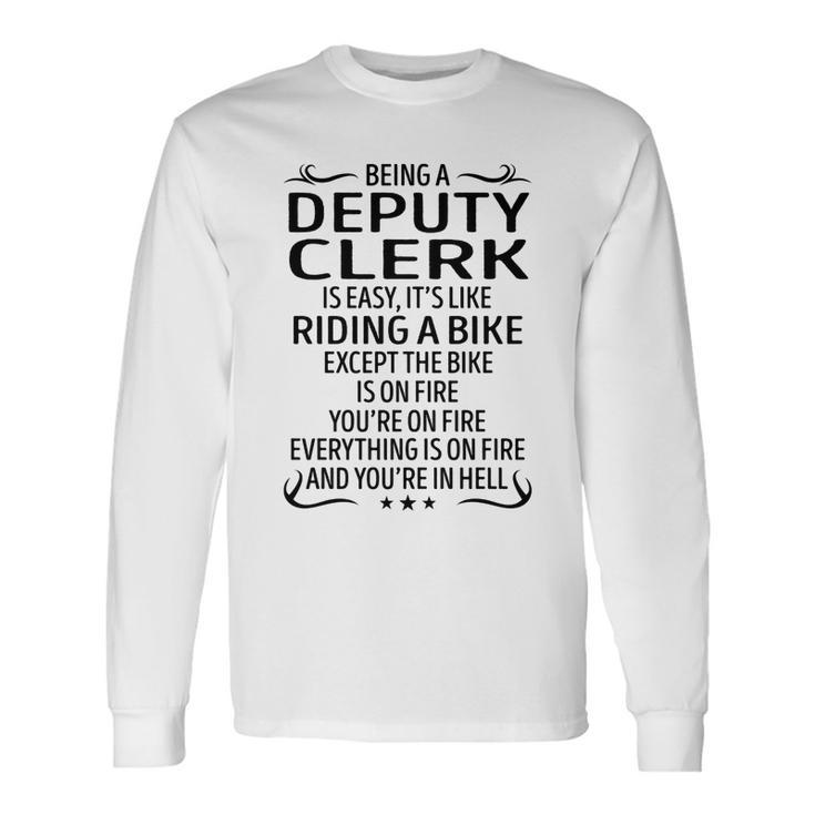 Being A Deputy Clerk Like Riding A Bike Long Sleeve T-Shirt