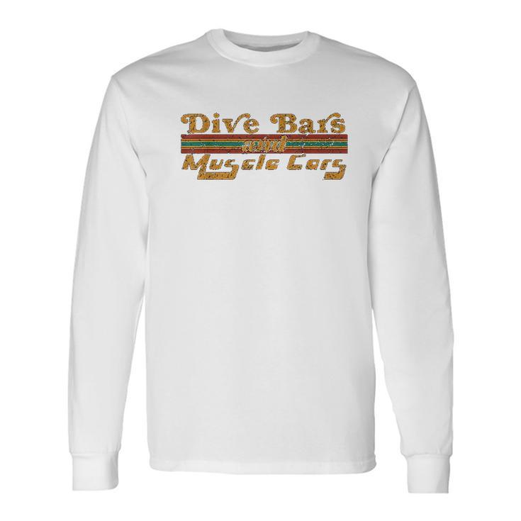 Dive Bars And Muscle Cars Vintage 70S Men Women Long Sleeve T-Shirt T-shirt Graphic Print