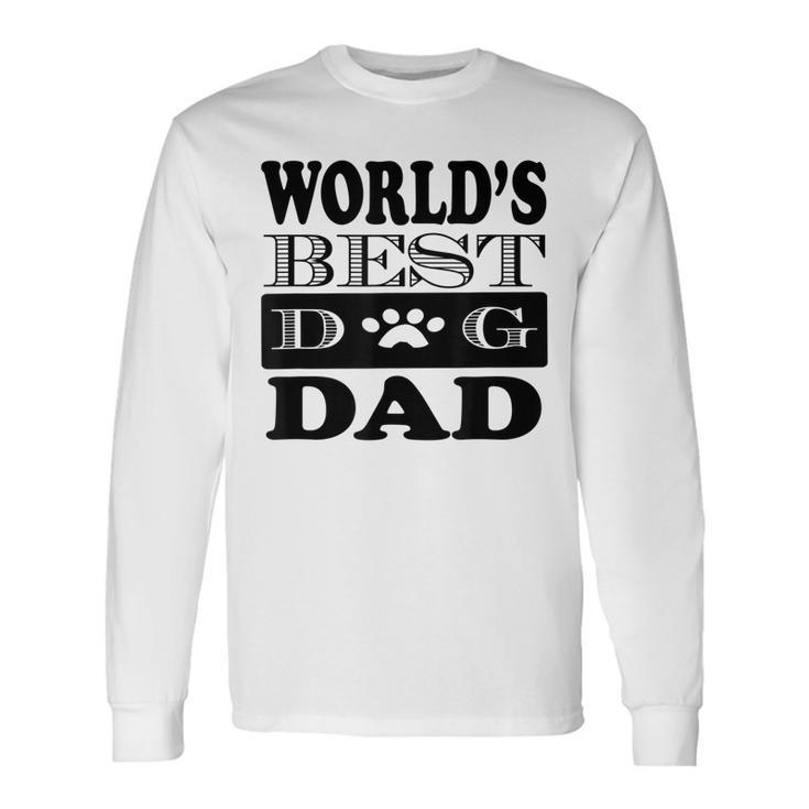 Dog Lover Fathers Day Worlds Best Dog Dad Long Sleeve T-Shirt T-Shirt