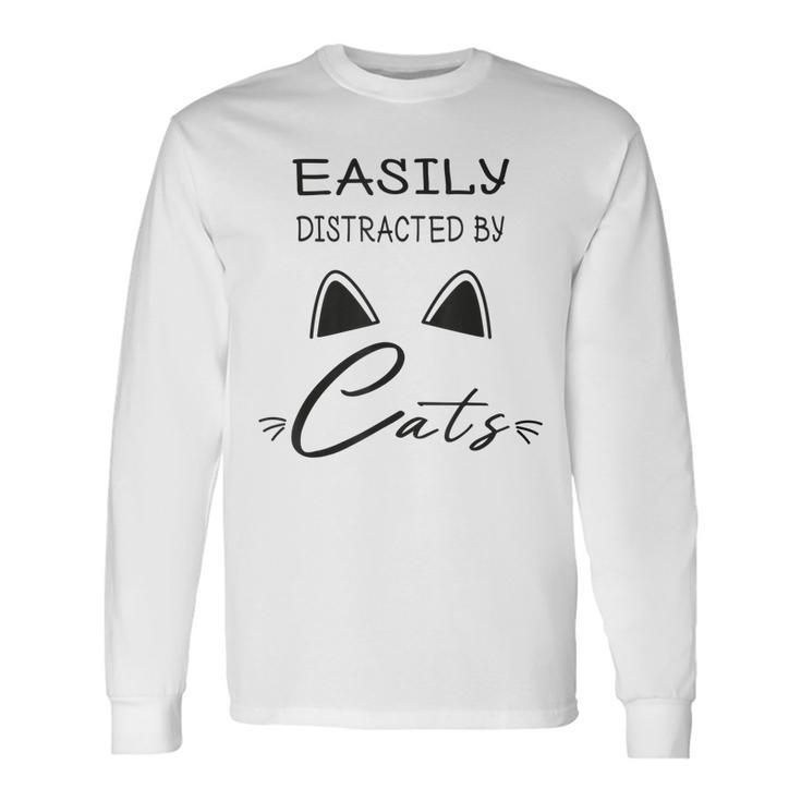 Easily Distracted By Cats Cat Long Sleeve T-Shirt T-Shirt