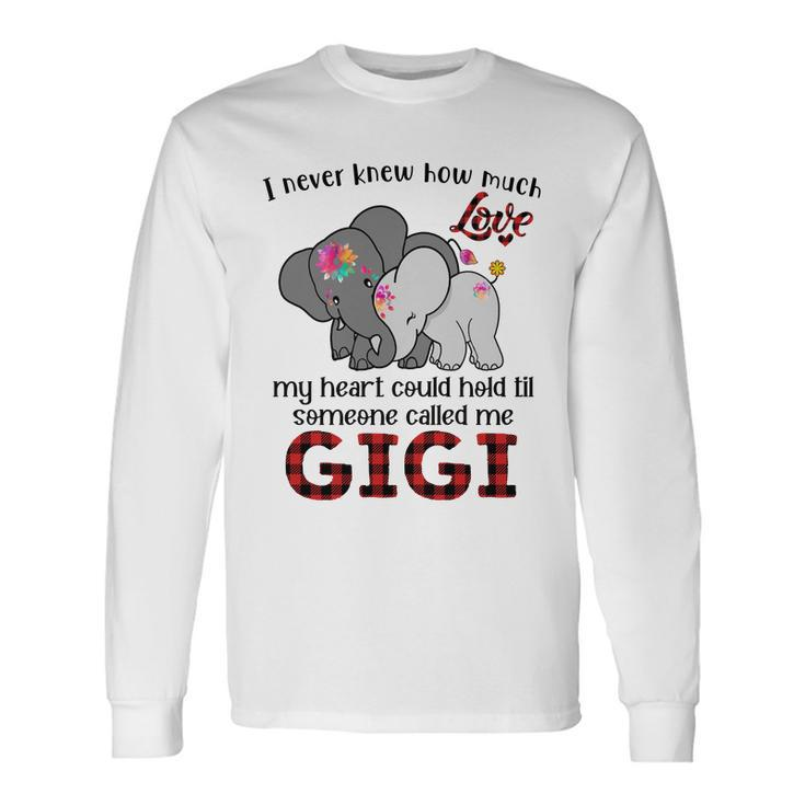 Elephant Mom I Never Knew How Much My Heart Could Hold Til Someone Called Me Gigi Men Women Long Sleeve T-Shirt T-shirt Graphic Print