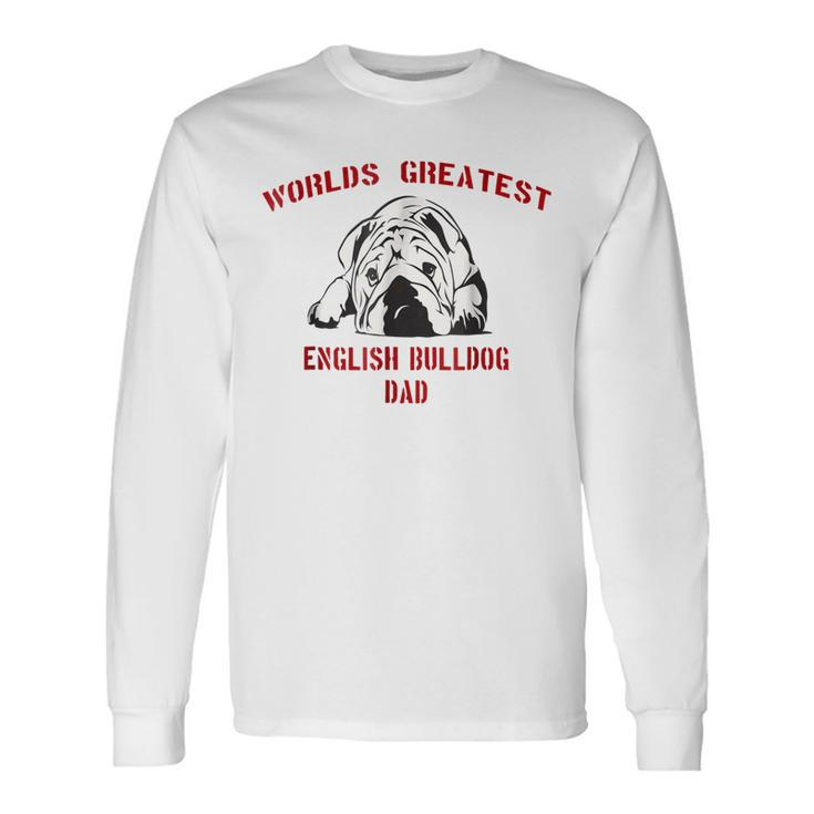 English Bulldog Best Dog Dad Ever Fun Bulldogs Pup Long Sleeve T-Shirt T-Shirt