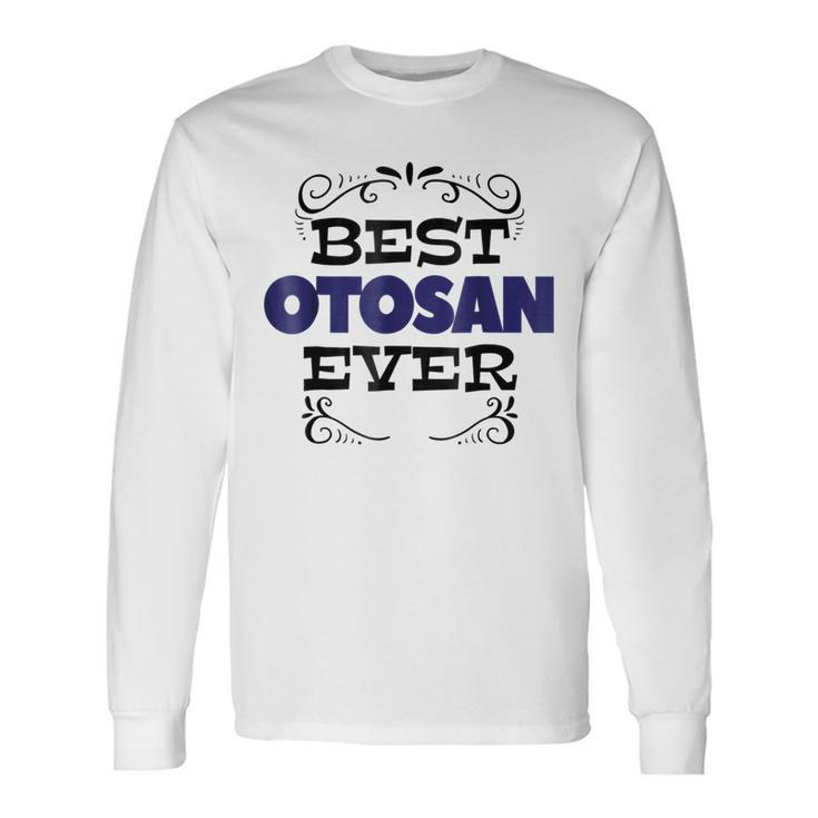 Fathers Day Best Otosan Japanese Dad Long Sleeve T-Shirt T-Shirt