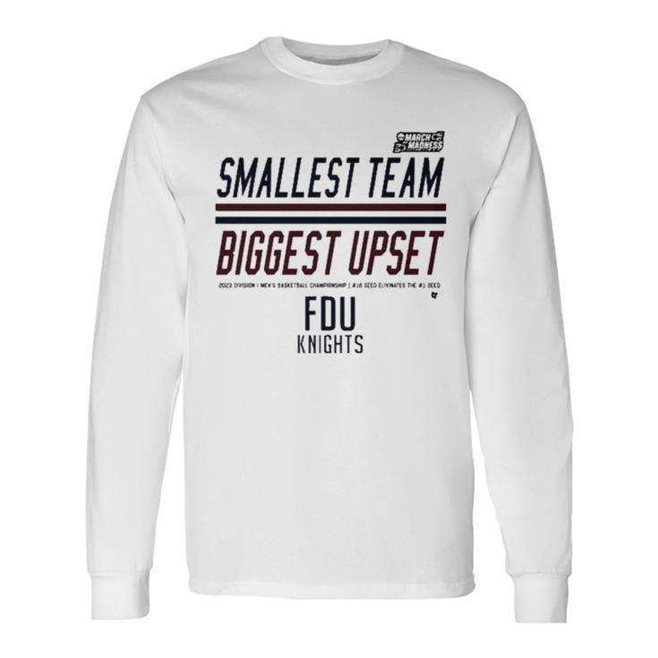 Fdu Knight Smallest Team Biggest Upset March Madness Long Sleeve T-Shirt T-Shirt