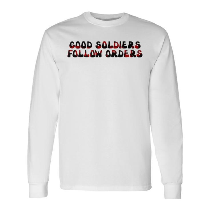 Good Soldiers Follow Orders Bad Batch Quote Long Sleeve T-Shirt T-Shirt