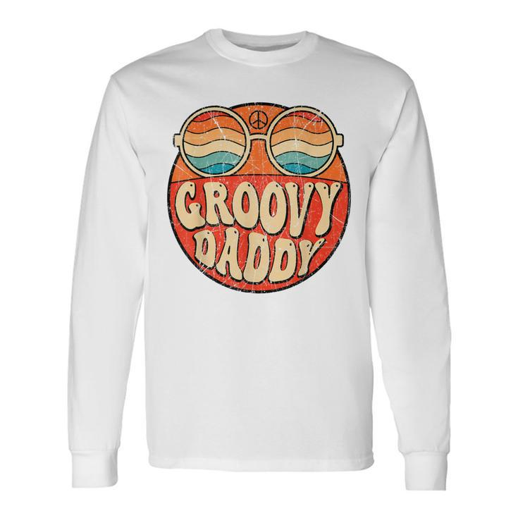 Groovy Daddy 70S Aesthetic Nostalgia 1970S Retro Dad Long Sleeve T-Shirt