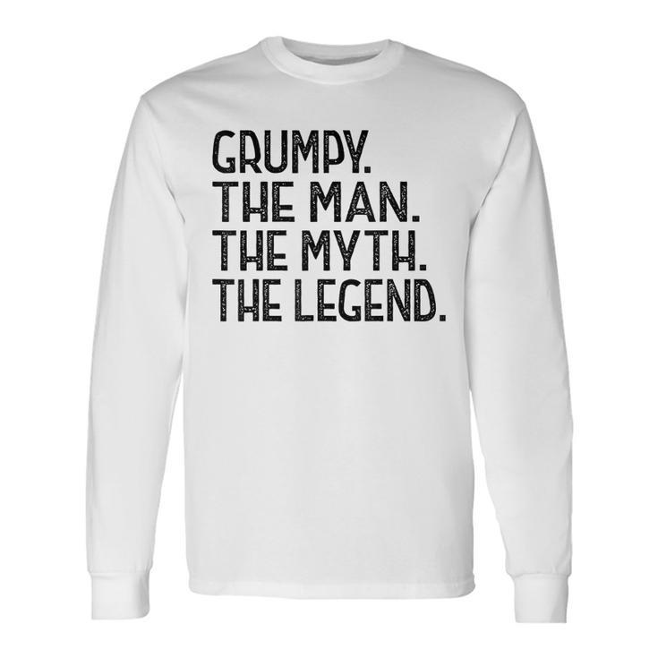 Grumpy From Grandchildren Grumpy The Myth The Legend Long Sleeve T-Shirt