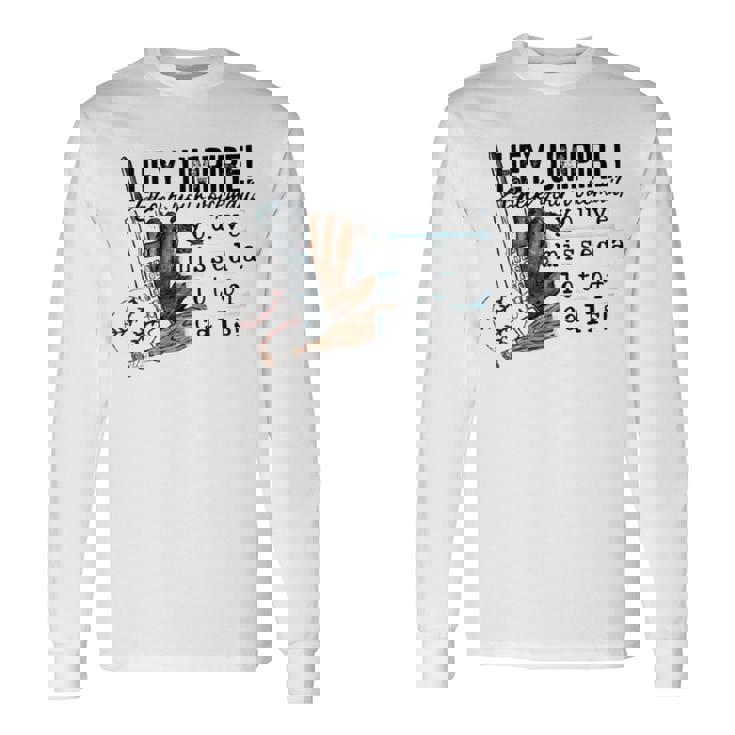Hey Umpire Check Your Voicemail Long Sleeve T-Shirt