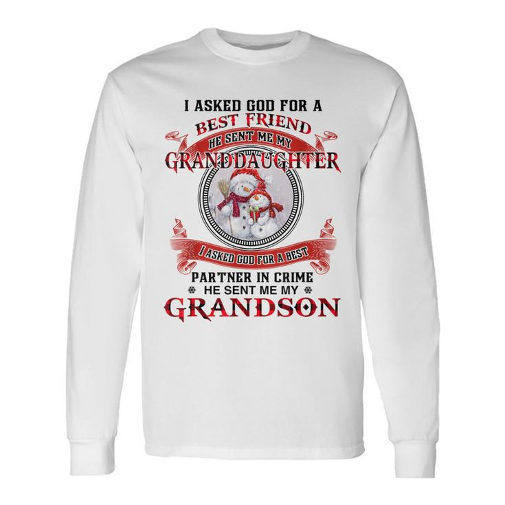 I Asked God For A Best Friend He Sent Me My Granddaughter Men Women Long Sleeve T-shirt Graphic Print Unisex Gifts ideas