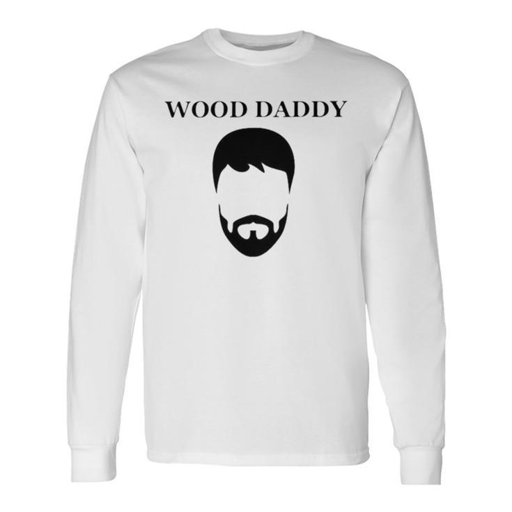 Ianrunkle Wood Daddy Long Sleeve T-Shirt