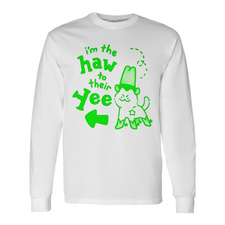 I’M The Haw To Their Yee Long Sleeve T-Shirt